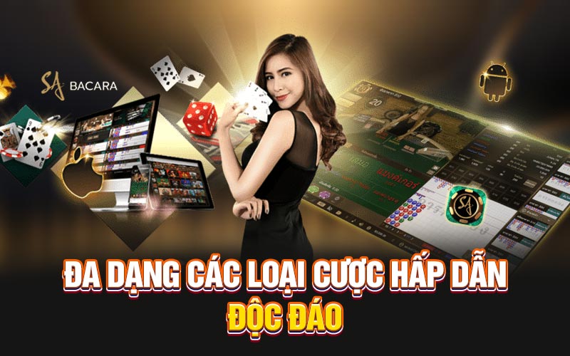 Đa dạng các loại cược hấp dẫn độc đáo