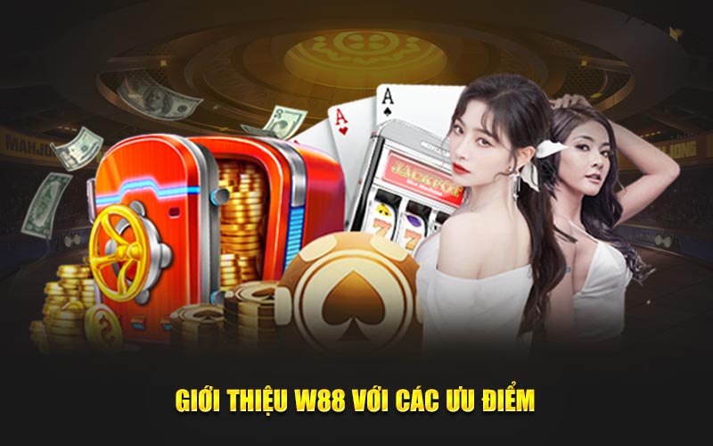 Giới thiệu w88 với các ưu điểm