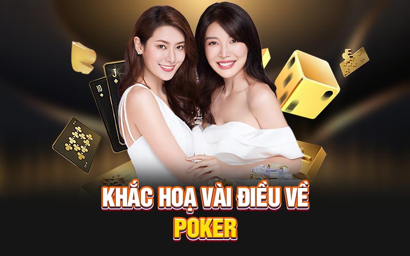 Khắc hoạ vài điều về poker