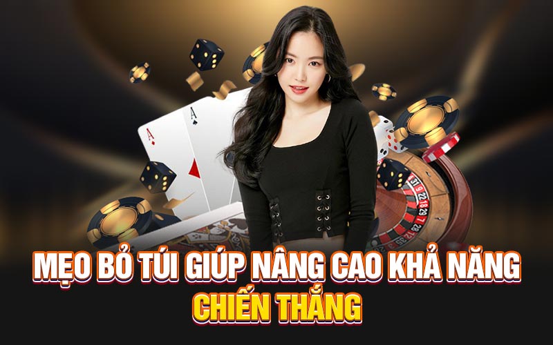 Mẹo bỏ túi giúp nâng cao khả năng chiến thắng