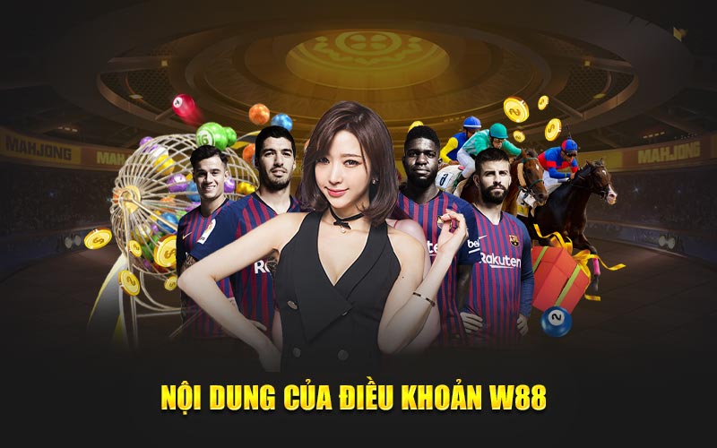 Nội dung của điều khoản w88