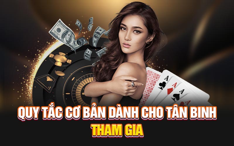 Quy tắc cơ bản dành cho tân binh tham gia