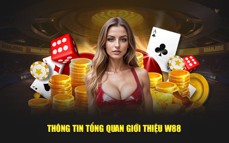 Thông tin tổng quan giới thiệu w88