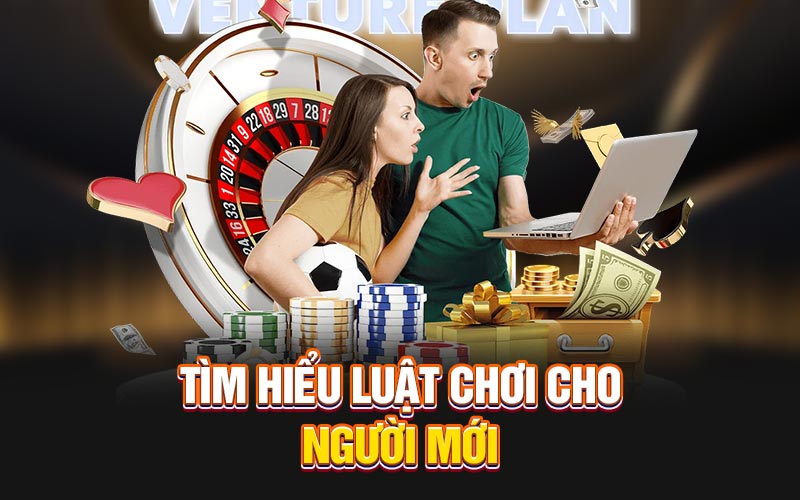 Tìm hiểu luật chơi cho người mới