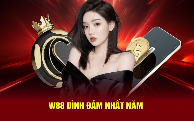 W88 đình đám nhất năm